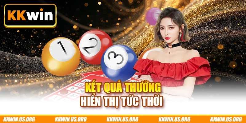 Kết quả thưởng hiển thị tức thời